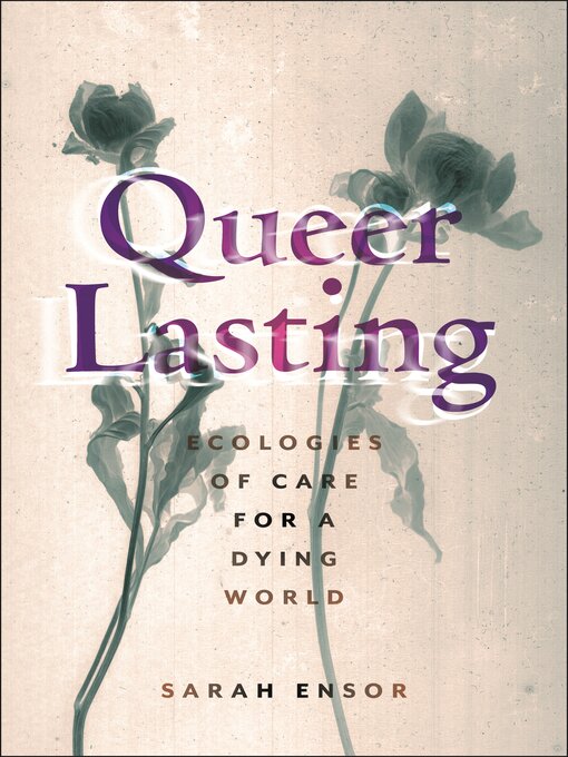 Title details for Queer Lasting by Sarah Ensor - Wait list